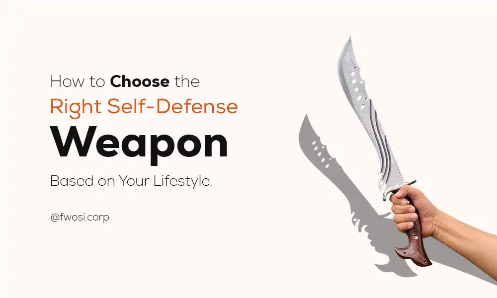 How to Choose the Right Self-Defense Weapon Based on Your Lifestyle?