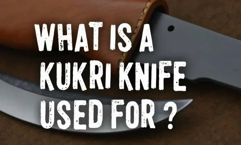 Kukri Knife Uses & Techniques