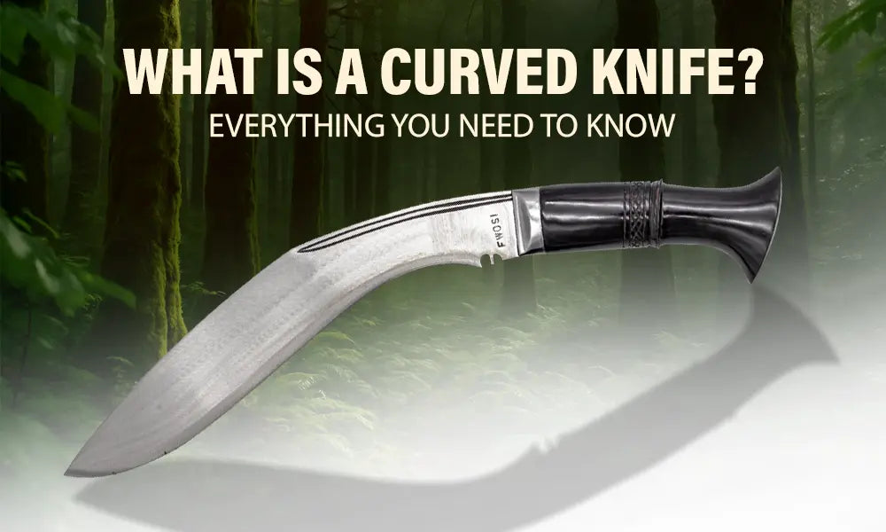 What Is a Curved Knife? Everything You Need to Know