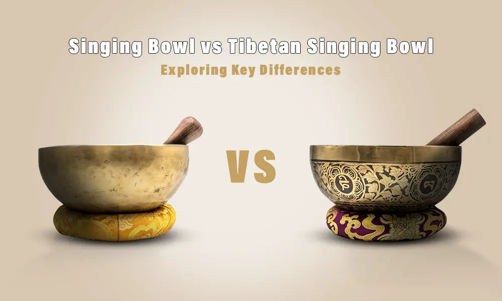 Singing Bowl vs. Tibetan Singing Bowl: Key Differences & Which to Choose?